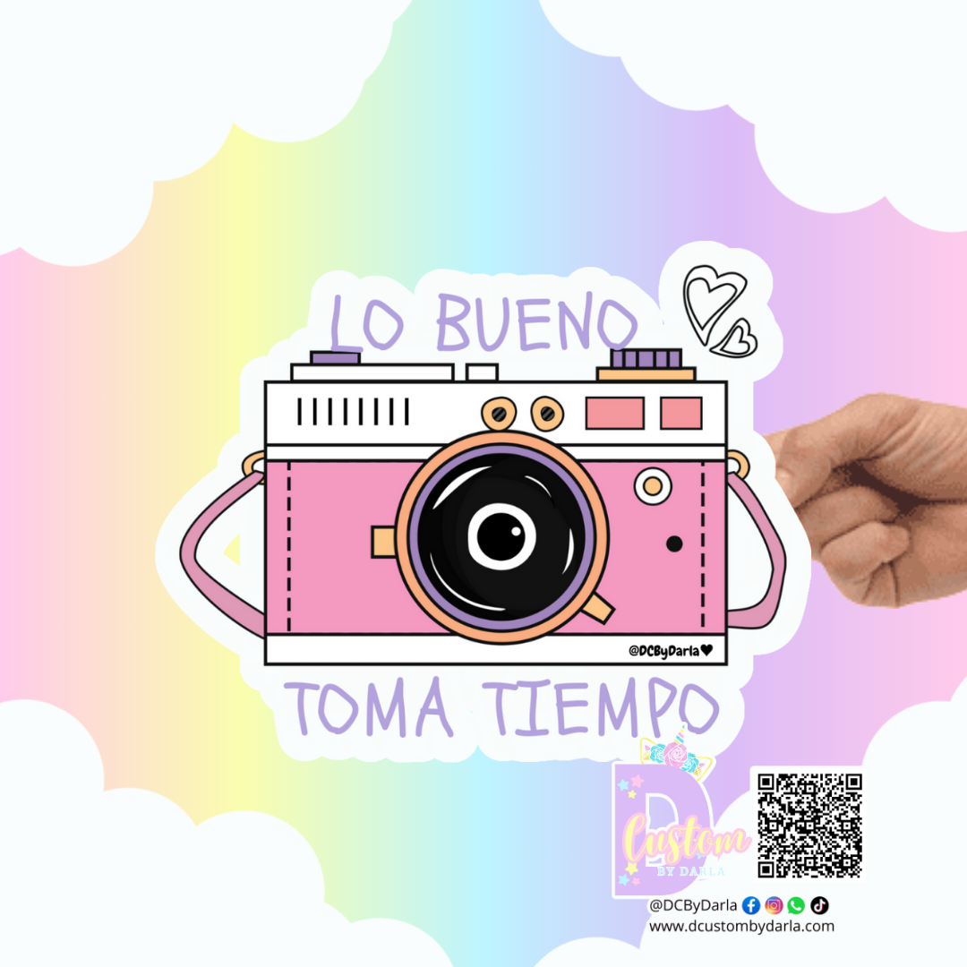 Lo bueno toma tiempo - Sticker -Deslumbra Collection