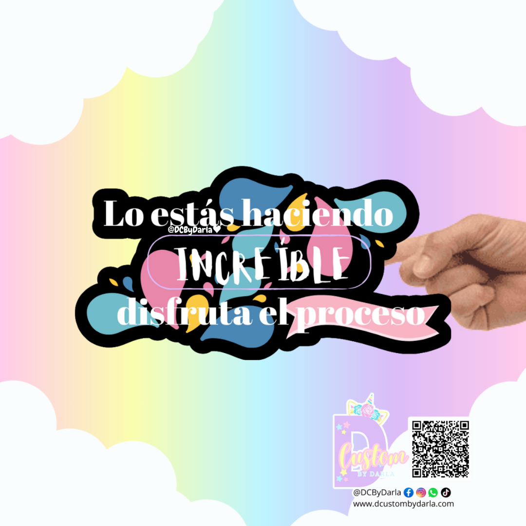 Lo estás haciendo increible - Sticker -Deslumbra Collection