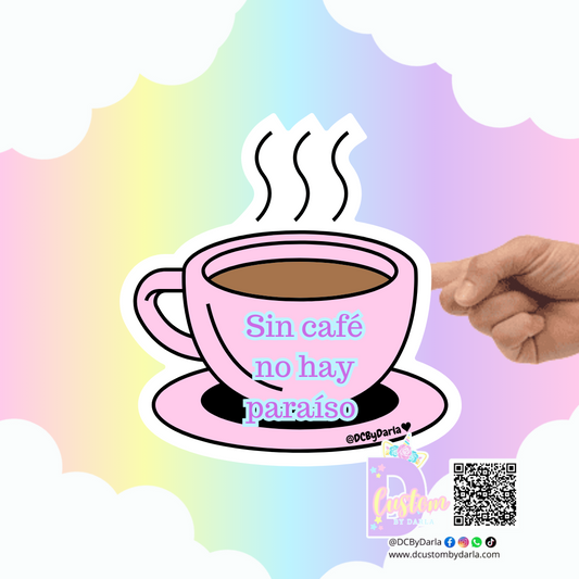 Sin café no hay paraiso - Sticker -Deslumbra Collection