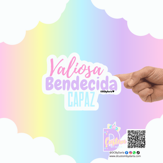 Valiosa, bendecida capaz - Sticker -Deslumbra Collection